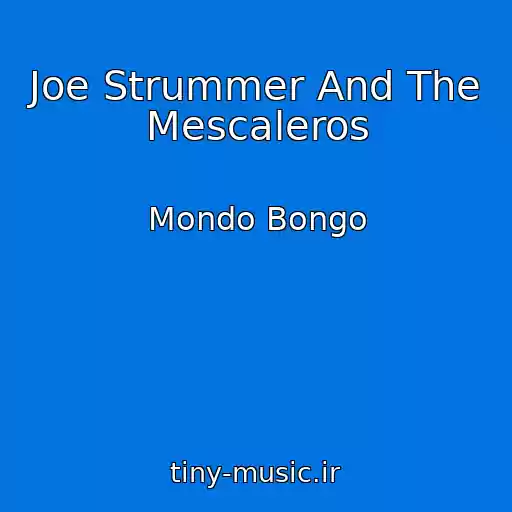 کاور آهنگ Joe Strummer And The Mescaleros از Mondo Bongo