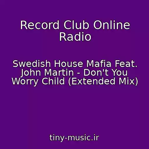 کاور آهنگ Record Club Online Radio از Swedish House Mafia Feat. John Martin - Don't You Worry Child (Extended Mix)