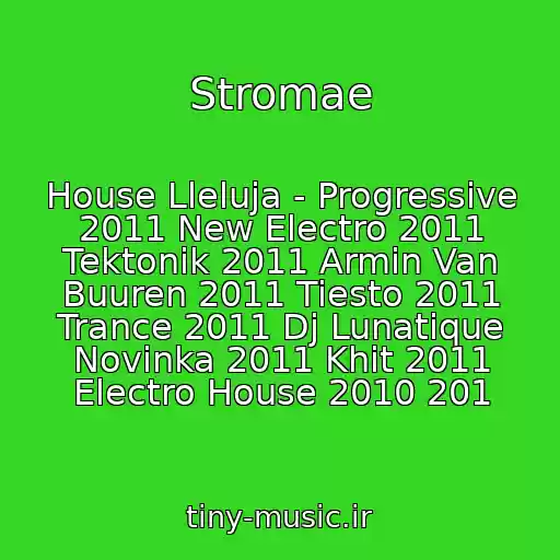 کاور آهنگ Stromae از House Lleluja - Progressive 2011 New Electro 2011 Tektonik 2011 Armin Van Buuren 2011 Tiesto 2011 Trance 2011 Dj Lunatique Novinka 2011 Khit 2011 Electro House 2010 201