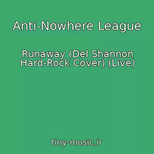 کاور آهنگ Anti-Nowhere League از Runaway (Del Shannon Hard-Rock Cover) (Live)