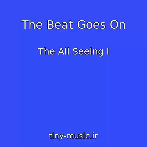 کاور آهنگ The Beat Goes On از The All Seeing I