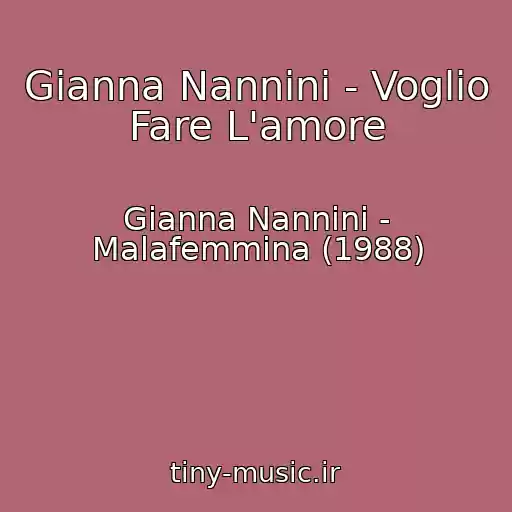 کاور آهنگ Gianna Nannini - Voglio Fare L'amore از Gianna Nannini - Malafemmina (1988)