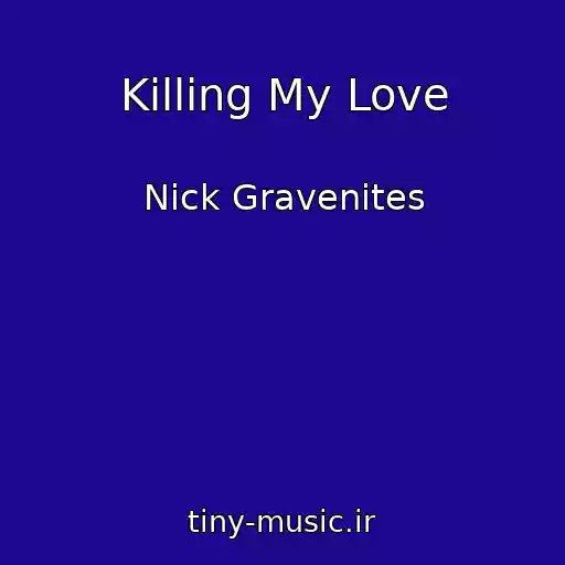 کاور آهنگ Killing My Love از Nick Gravenites