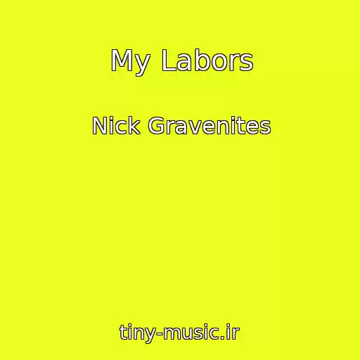 کاور آهنگ My Labors از Nick Gravenites