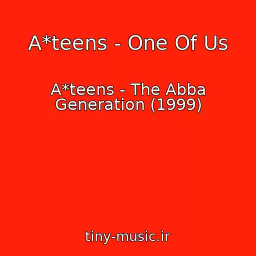 کاور آهنگ A*teens - One Of Us از A*teens - The Abba Generation (1999)