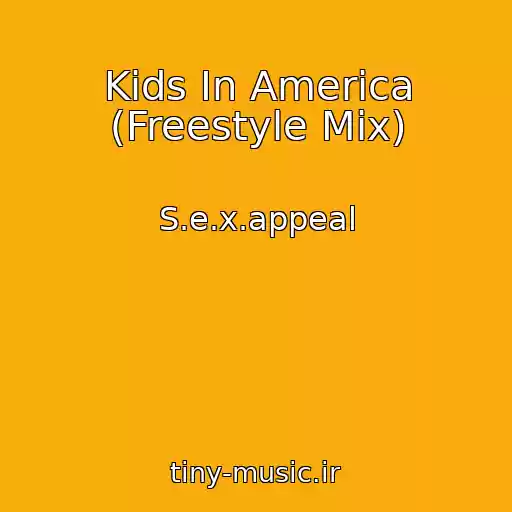 کاور آهنگ Kids In America (Freestyle Mix) از S.e.x.appeal