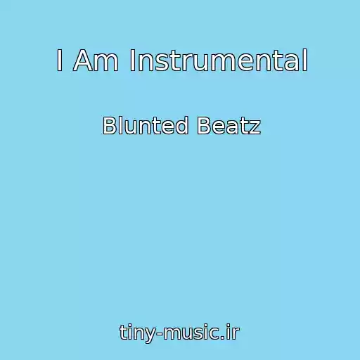 کاور آهنگ I Am Instrumental از Blunted Beatz