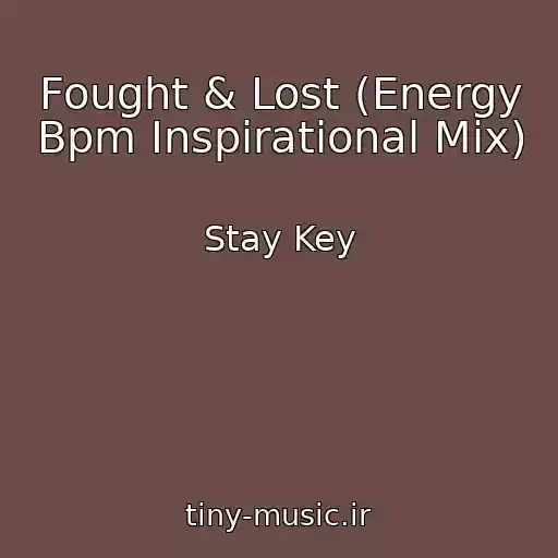 کاور آهنگ Fought & Lost (Energy Bpm Inspirational Mix) از Stay Key