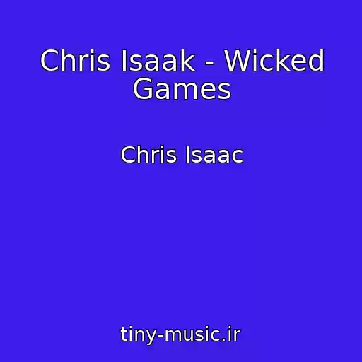 کاور آهنگ Chris Isaak - Wicked Games از Chris Isaac
