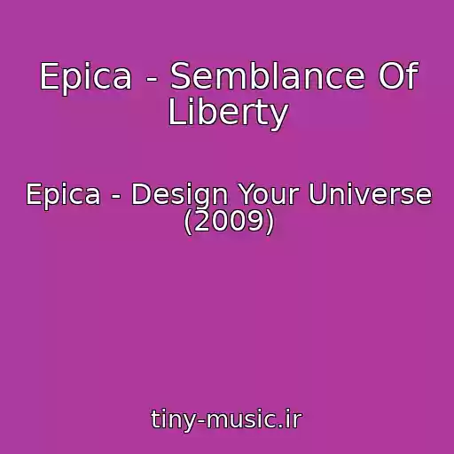کاور آهنگ Epica - Semblance Of Liberty از Epica - Design Your Universe (2009)