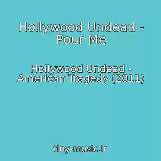کاور آهنگ Hollywood Undead - Pour Me از Hollywood Undead - American Tragedy (2011)