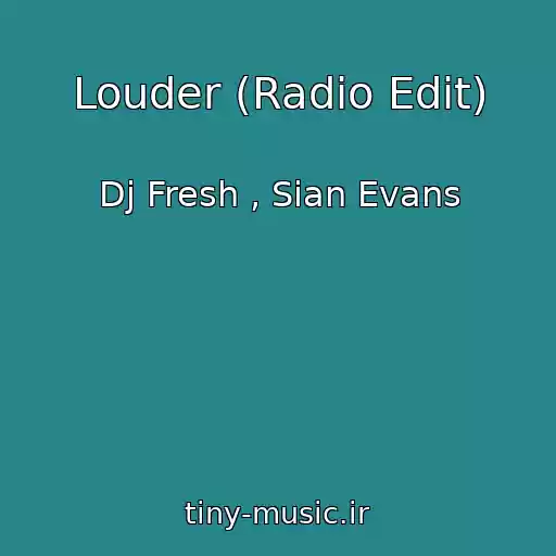 کاور آهنگ Louder (Radio Edit) از Dj Fresh , Sian Evans