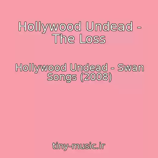 کاور آهنگ Hollywood Undead - The Loss از Hollywood Undead - Swan Songs (2008)
