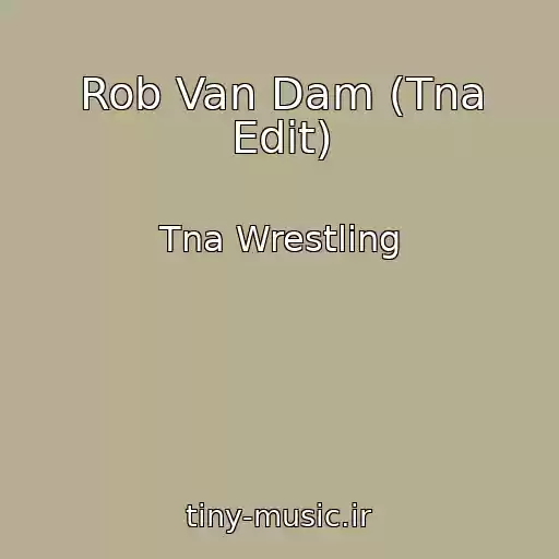 کاور آهنگ Rob Van Dam (Tna Edit) از Tna Wrestling