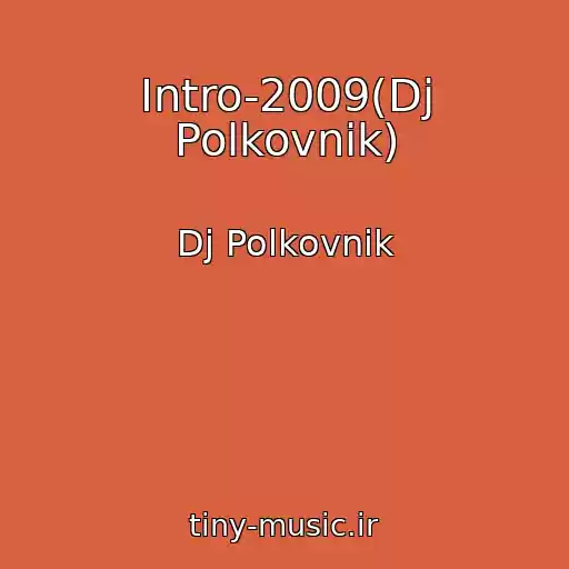 کاور آهنگ Intro-2009(Dj Polkovnik) از Dj Polkovnik