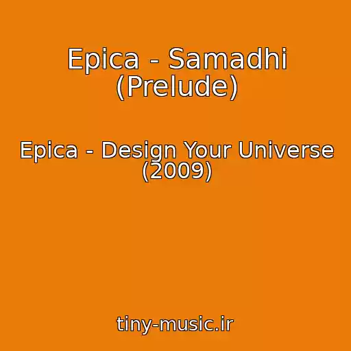 کاور آهنگ Epica - Samadhi (Prelude) از Epica - Design Your Universe (2009)