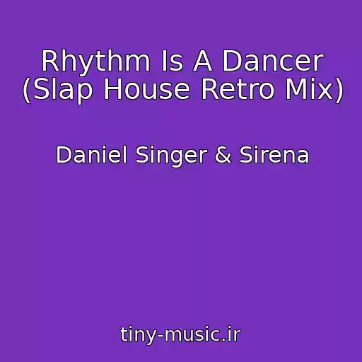 کاور آهنگ Rhythm Is A Dancer (Slap House Retro Mix) از Daniel Singer & Sirena
