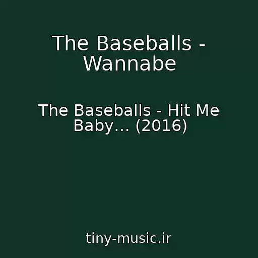 کاور آهنگ The Baseballs - Wannabe از The Baseballs - Hit Me Baby… (2016)