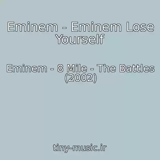 کاور آهنگ Eminem - Eminem Lose Yourself از Eminem - 8 Mile - The Battles (2002)