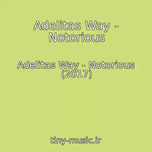 کاور آهنگ Adelitas Way - Notorious از Adelitas Way - Notorious (2017)