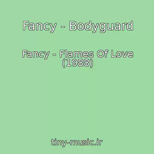 کاور آهنگ Fancy - Bodyguard از Fancy - Flames Of Love (1988)