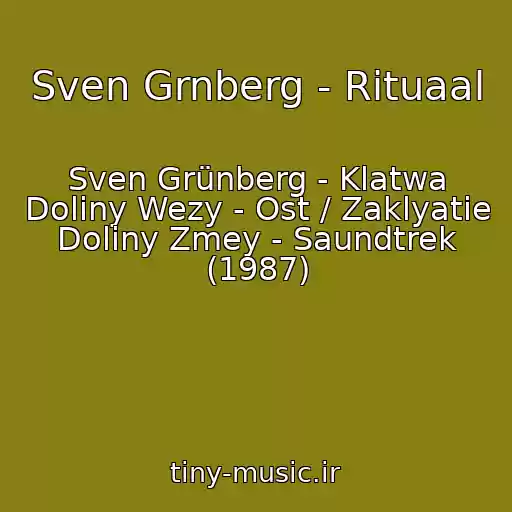 کاور آهنگ Sven Grnberg - Rituaal از Sven Grünberg - Klatwa Doliny Wezy - Ost / Zaklyatie Doliny Zmey - Saundtrek (1987)