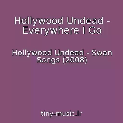 کاور آهنگ Hollywood Undead - Everywhere I Go از Hollywood Undead - Swan Songs (2008)