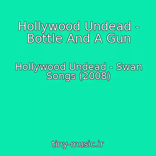 کاور آهنگ Hollywood Undead - Bottle And A Gun از Hollywood Undead - Swan Songs (2008)