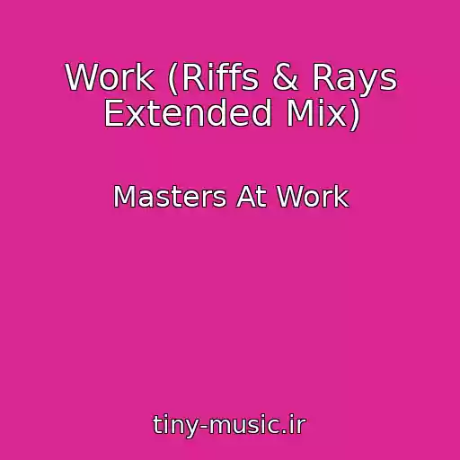 کاور آهنگ Work (Riffs & Rays Extended Mix) از Masters At Work