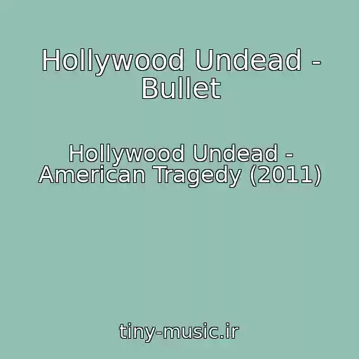 کاور آهنگ Hollywood Undead - Bullet از Hollywood Undead - American Tragedy (2011)