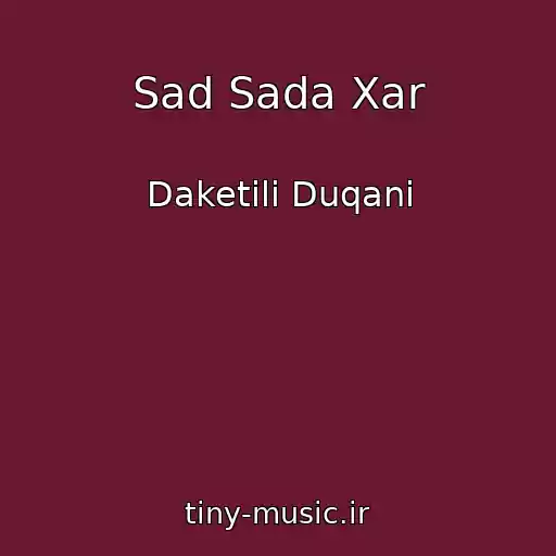 کاور آهنگ Sad Sada Xar از Daketili Duqani