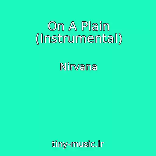 کاور آهنگ On A Plain (Instrumental) از Nirvana