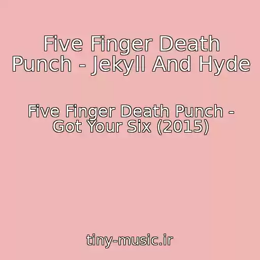 کاور آهنگ Five Finger Death Punch - Jekyll And Hyde از Five Finger Death Punch - Got Your Six (2015)