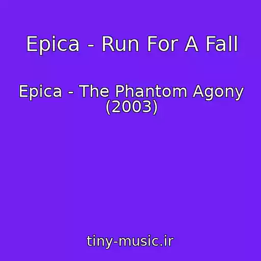 کاور آهنگ Epica - Run For A Fall از Epica - The Phantom Agony (2003)