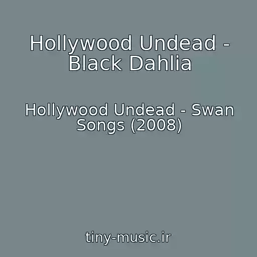 کاور آهنگ Hollywood Undead - Black Dahlia از Hollywood Undead - Swan Songs (2008)