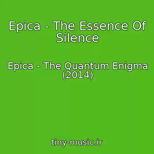 کاور آهنگ Epica - The Essence Of Silence از Epica - The Quantum Enigma (2014)