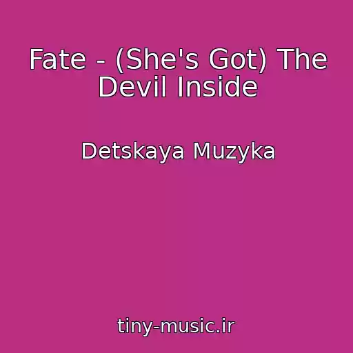 کاور آهنگ Fate - (She's Got) The Devil Inside از Detskaya Muzyka
