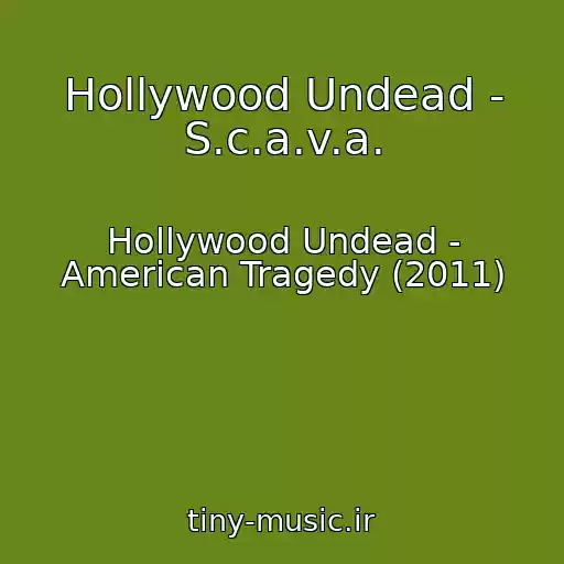 کاور آهنگ Hollywood Undead - S.c.a.v.a. از Hollywood Undead - American Tragedy (2011)