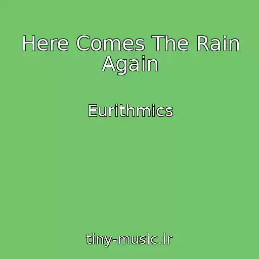 کاور آهنگ Here Comes The Rain Again از Eurithmics