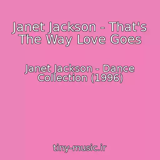کاور آهنگ Janet Jackson - That's The Way Love Goes از Janet Jackson - Dance Collection (1996)