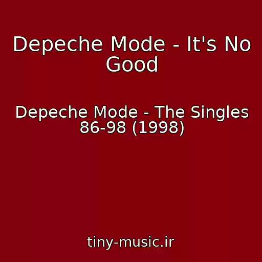 کاور آهنگ Depeche Mode - It's No Good از Depeche Mode - The Singles 86-98 (1998)