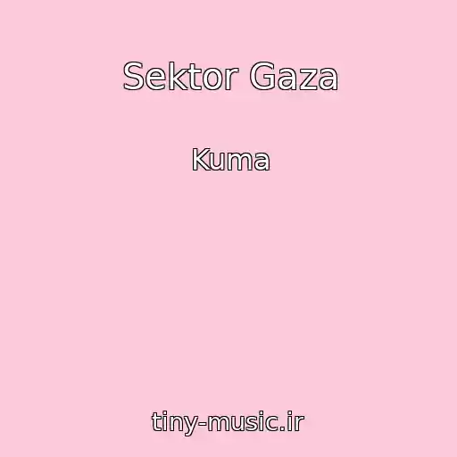 کاور آهنگ Sektor Gaza از Kuma