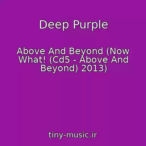 کاور آهنگ Deep Purple از Above And Beyond (Now What! (Cd5 - Above And Beyond) 2013)