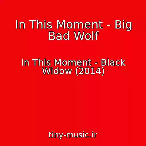 کاور آهنگ In This Moment - Big Bad Wolf از In This Moment - Black Widow (2014)