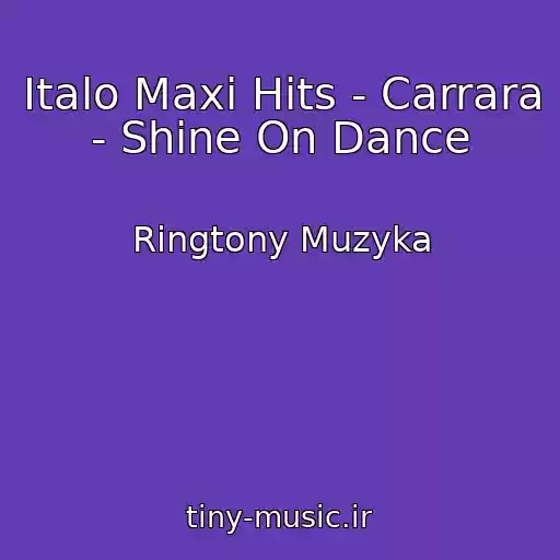 کاور آهنگ Italo Maxi Hits - Carrara - Shine On Dance از Ringtony Muzyka