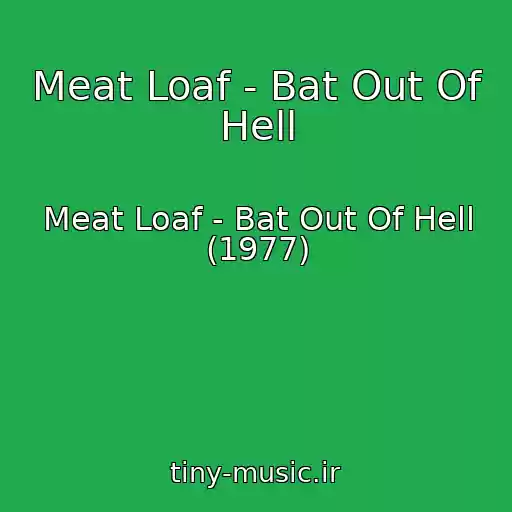 کاور آهنگ Meat Loaf - Bat Out Of Hell از Meat Loaf - Bat Out Of Hell (1977)