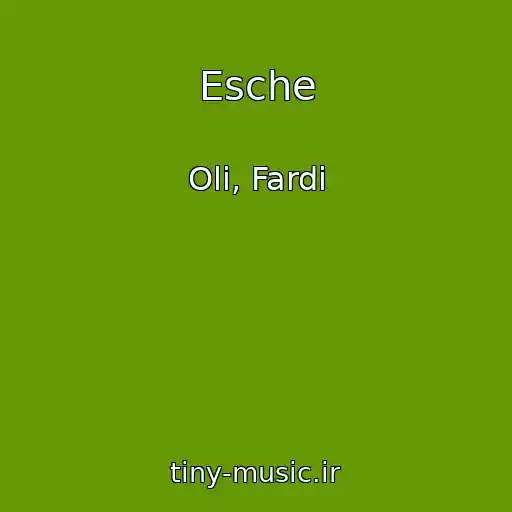 کاور آهنگ Esche از Oli, Fardi