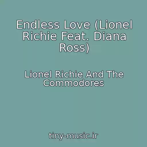 کاور آهنگ Endless Love (Lionel Richie Feat. Diana Ross) از Lionel Richie And The Commodores