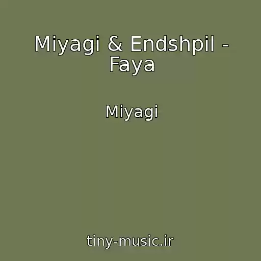 کاور آهنگ Miyagi & Endshpil - Faya از Miyagi