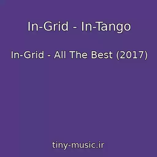 کاور آهنگ In-Grid - In-Tango از In-Grid - All The Best (2017)